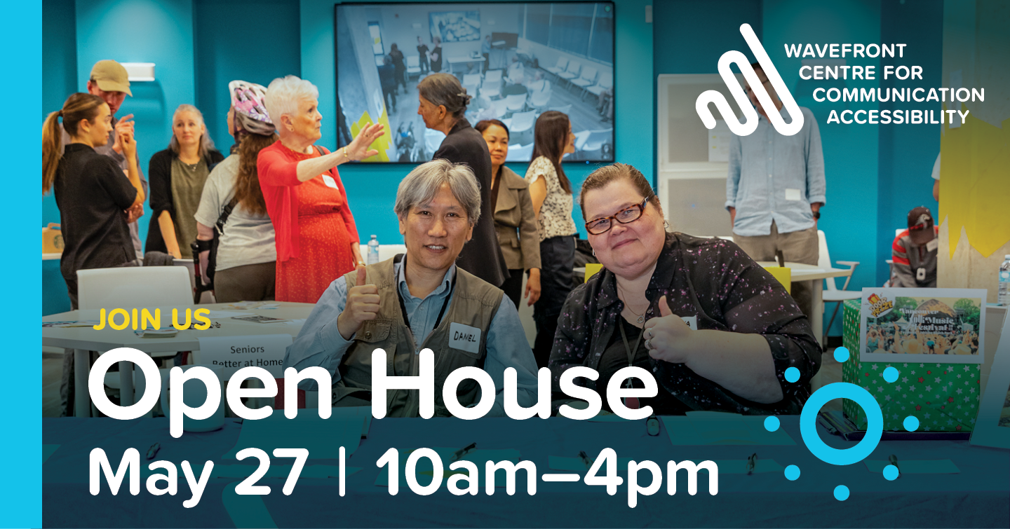 Open House event at Wavefront Centre for Communication Accessibility. Two people at a table give thumbs up. May 27, 10am-4pm.