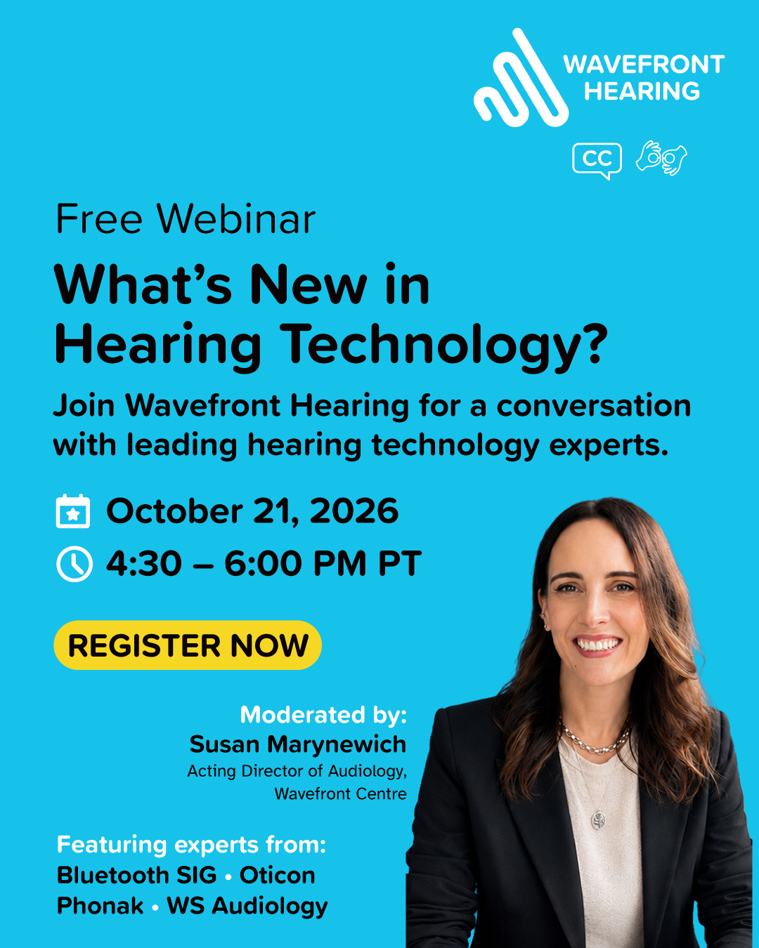 Promotional graphic for Wavefront Hearing’s free “What’s New in Hearing Technology?” webinar on October 21, 2026, from 4:30 to 6:00 p.m. PT. Moderated by Susan Marynewich, with experts from Bluetooth SIG, Oticon, Phonak and WS Audiology. ASL interpretation and captions provided.