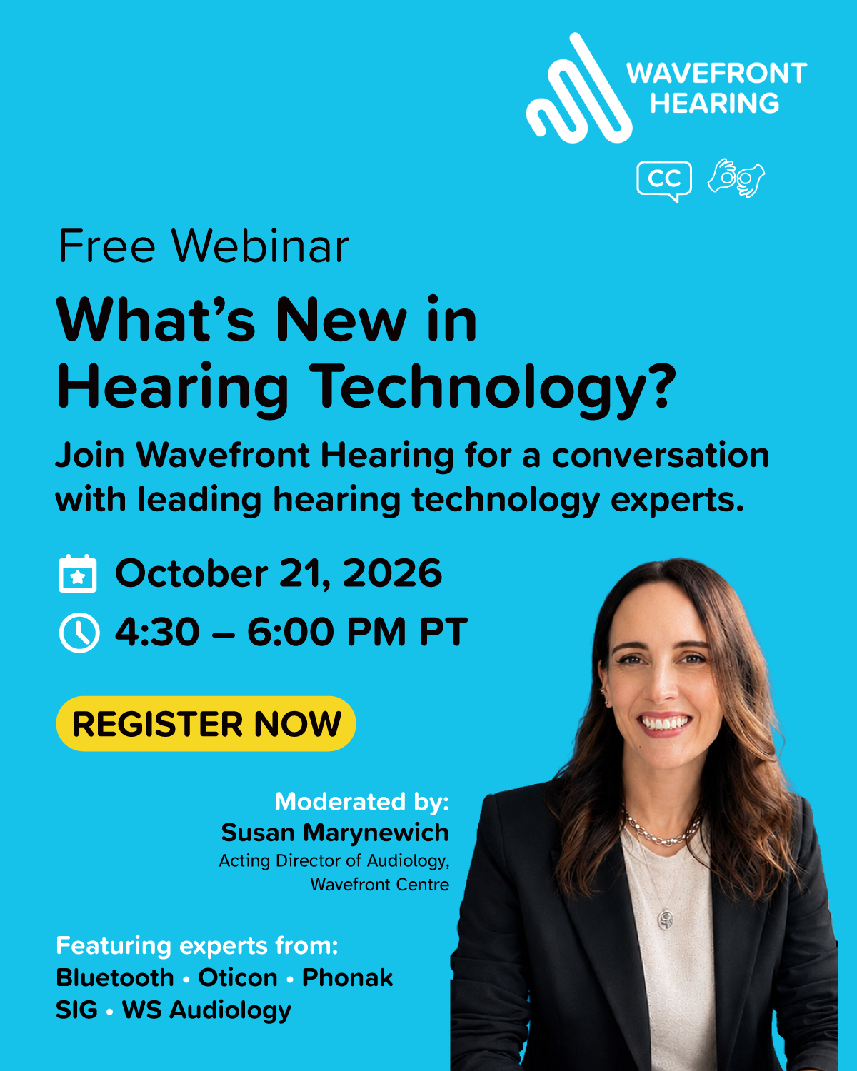 Promotional graphic for Wavefront Hearing’s free “What’s New in Hearing Technology?” webinar on October 21, 2026, from 4:30 to 6:00 p.m. PT. Moderated by Susan Marynewich, with experts from Bluetooth SIG, Oticon, Phonak and WS Audiology. ASL interpretation and captions provided.